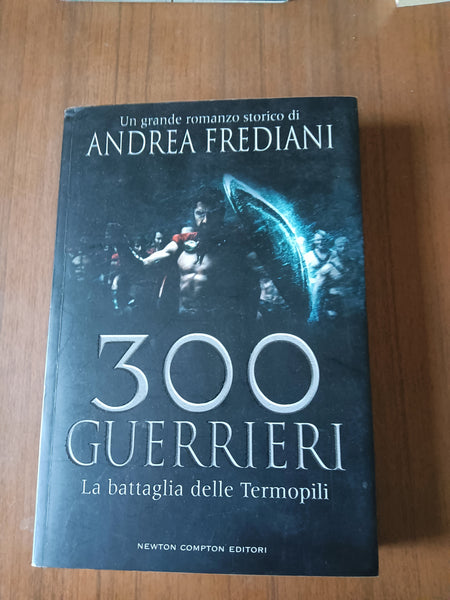 300 guerrieri. La battaglia delle Termopili | Andrea Frediani