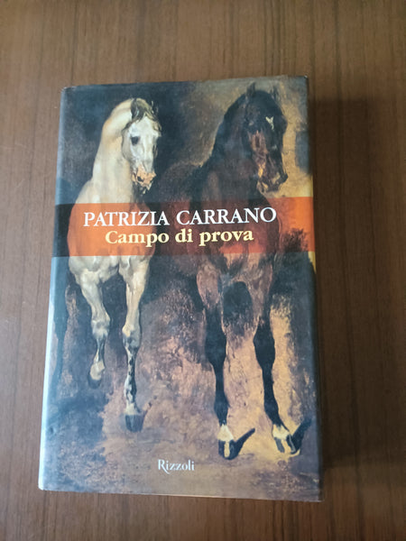Campo di prova | Patrizia Carrano - Rizzoli