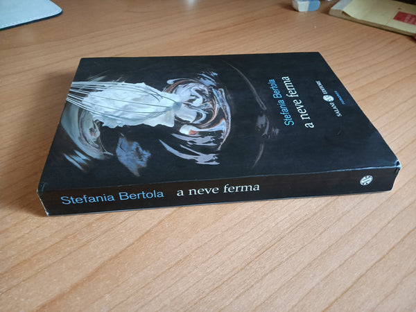 A neve ferma | Stefania Bertola - Salani