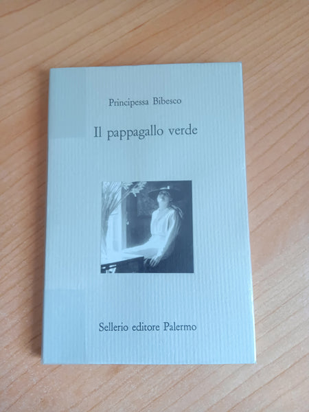 Il pappagallo verde | Principessa Bibesco - Sellerio
