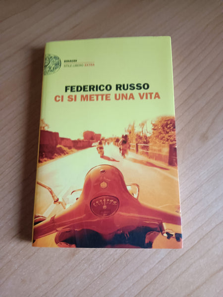 Ci si mette una vita | Federico Russo - Einaudi