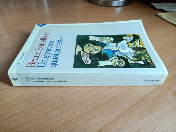 Un genitore quasi perfetto | Bruno Bettelheim - Feltrinelli