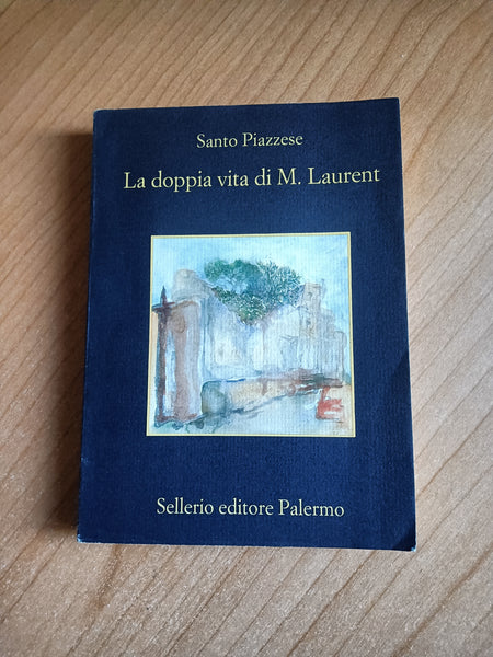 La doppia vita di M. Laurent | Santo Piazzese - Sellerio