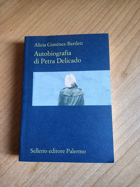 Autobiografia di Petra Delicado | Alicia Gimenez Bartlett - Sellerio