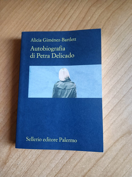 Autobiografia di Petra Delicado | Alicia Gimenez Bartlett - Sellerio