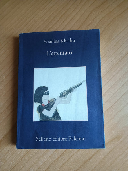 L’attentato | Yasmina Khadra - Sellerio
