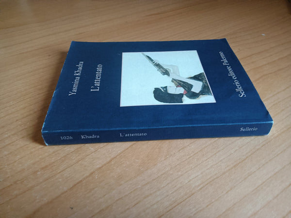 L’attentato | Yasmina Khadra - Sellerio