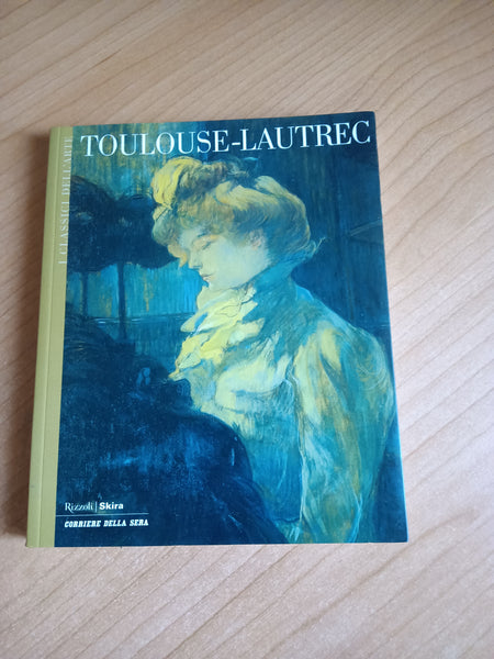 Toulouse Lautrec - Rizzoli, Skira, Corriere della Sera