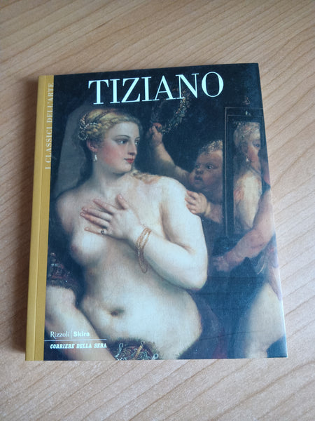 Tiziano - Rizzoli, Skira, Corriere della Sera