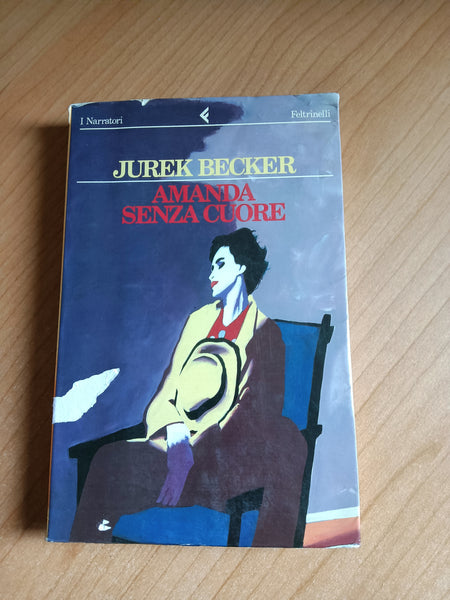 Amanda senza cuore | Jurek Becker - Feltrinelli