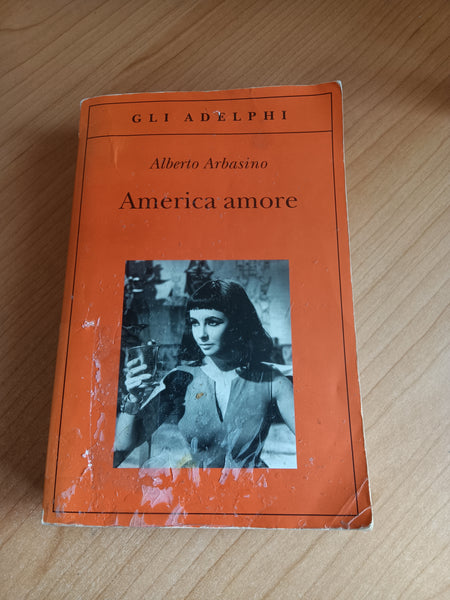 America amore | Alberto Arbasino - Adelphi