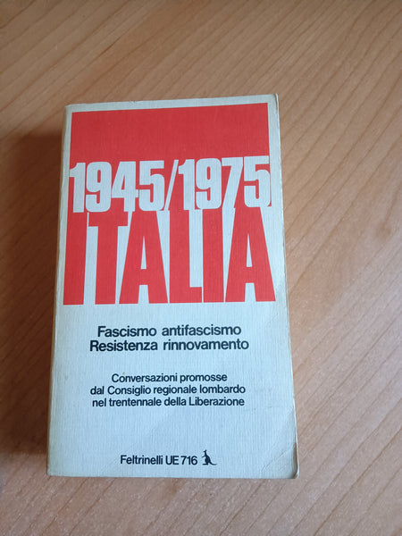 1945-1975 Italia. Fascismo antifascismo resistenza rinnovamento | Marco Fini, a cura di - Feltrinelli