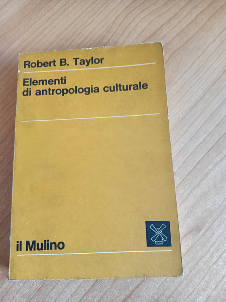 Elementi di antropologia culturale | Robert B. Taylor - Il Mulino