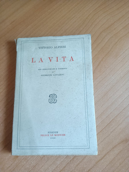 La vita | V. Alfieri, G. Lipparini