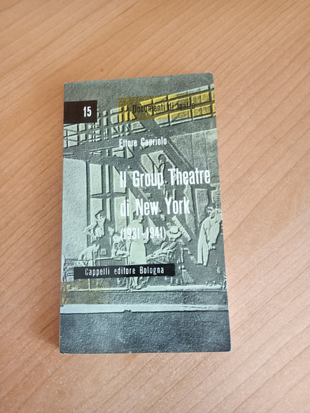 Il group theatre di new york 1931 - 1941 | Ettore Capriolo