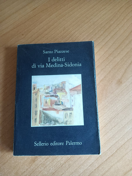 I delitti di via Medina-Sidonia | Santo Piazzese - Sellerio