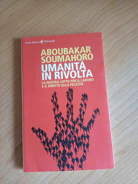 Umanità in rivolta | Aboubakar Soumahoro - Feltrinelli