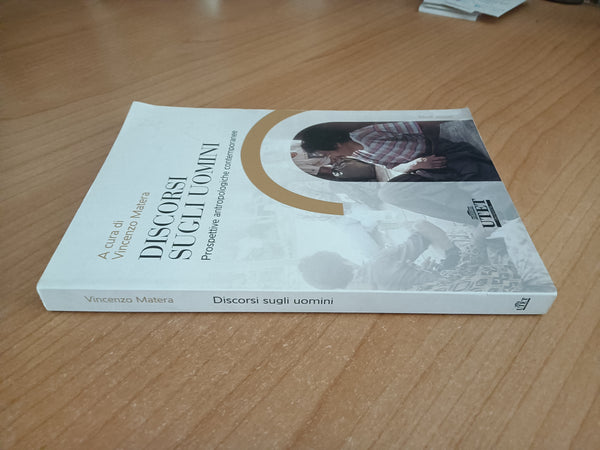 Discorsi sugli uomini. Prospettive antropologiche contemporanee | Vincenzo Matera, a cura di