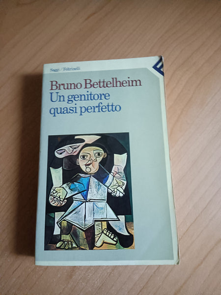 Un genitore quasi perfetto | Bruno Bettelheim - Feltrinelli