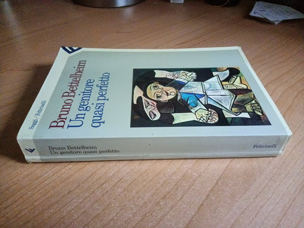 Un genitore quasi perfetto | Bruno Bettelheim - Feltrinelli