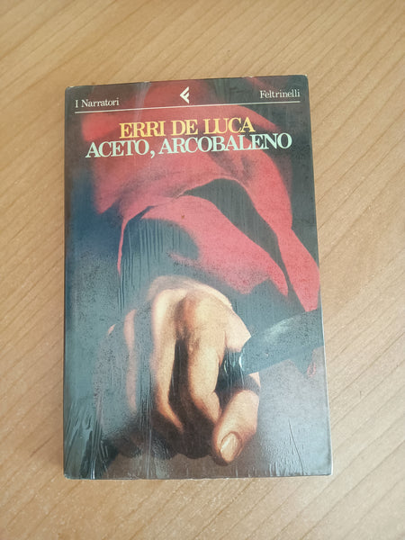 Aceto arcobaleno | Erri De Luca - Feltrinelli