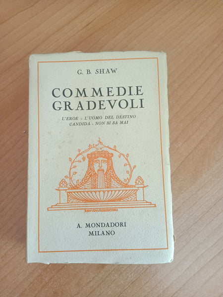 Commedie gradevoli. L’eroe; L’uomo del destino. Candida. Non si sa mai | G. B. Shaw - Mondadori
