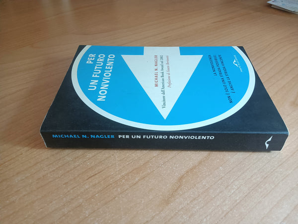 Per un futuro nonviolento | Michael N. Nagler - Ponte alle grazie