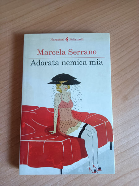 Adorata nemica mia | Marcela Serrano - Feltrinelli