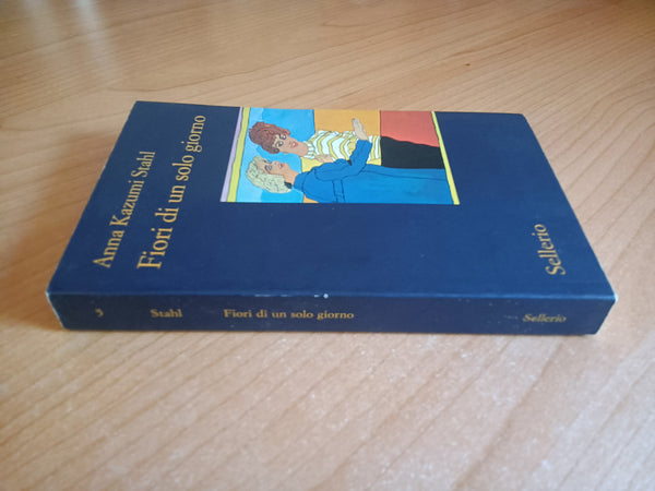 Fiori di un solo giorno | Anna Stahl Kazumi - Sellerio