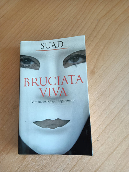 Bruciata viva. Vittima della legge degli uomini | Suad