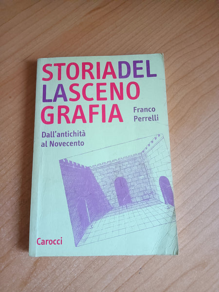 Storia della scenografia. Dall’antichità al Novecento | Franco Perrelli