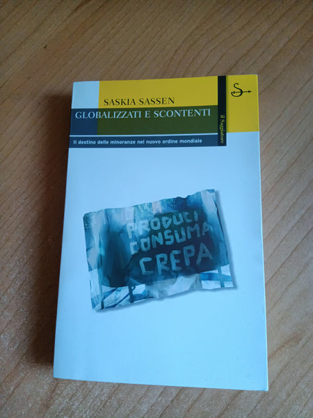 Globalizzati e scontenti | Saskia Sassen - Il Saggiatore