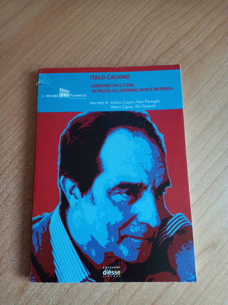 Italo calvino. Cercare chi e cosa, in mezzo all’inferno, non è inferno