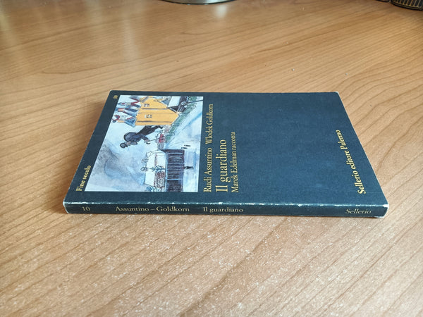 Il guardiano. Marek Edelman racconta | Rudi Assuntino; Wlodek Goldkorn - Sellerio