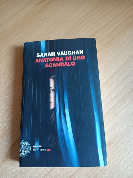 Anatomia di uno scandalo | Sarah Vaughan - Einaudi