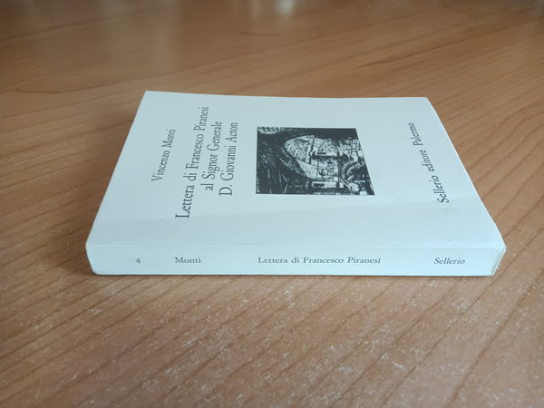 Lettera di Francesco Piranesi al signor generale D. Giovanni Acton | Vincenzo Monti - Sellerio