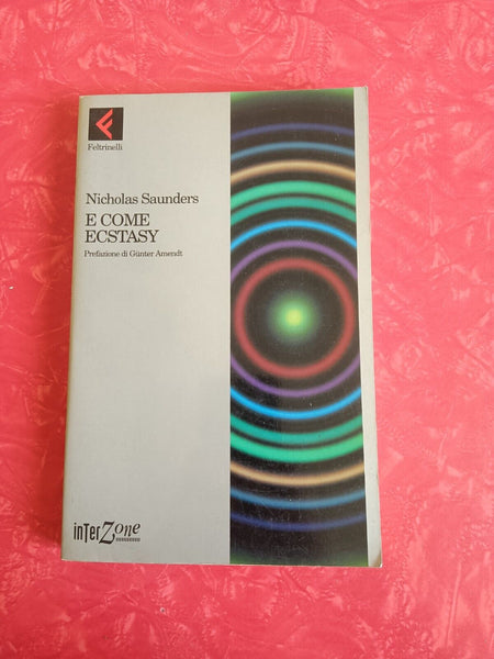 E come ecstasy | Nicholas Saunders - Feltrinelli