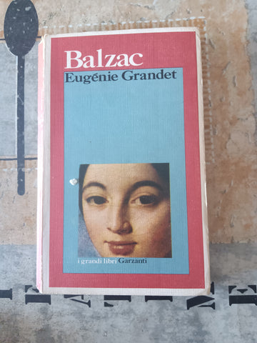 Eugénie Grandet   | Balzac - Garzanti