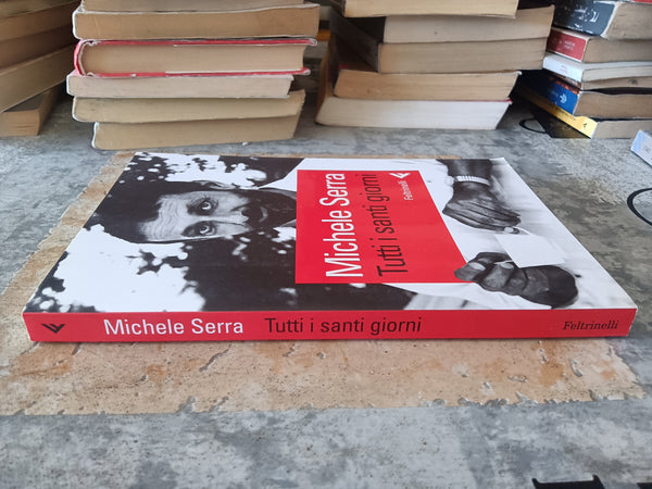 Tutti i santi giorni  | Michele Serra - Feltrinelli