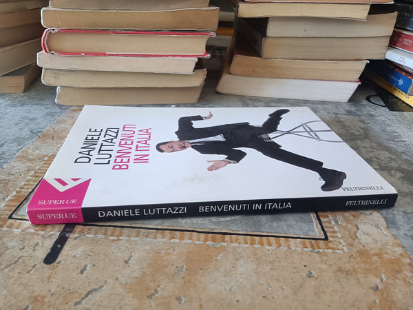 Benvenuti in Italia | Daniele Luttazzi - Feltrinelli