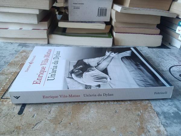 Un’aria da dylan | Enrique VIla-Matas - Feltrinelli