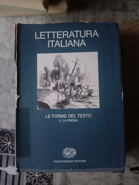 Letteratura italiana. Vol.3 tomo II: Le forme del testo. La Prosa. | Aa.Vv - Einaudi