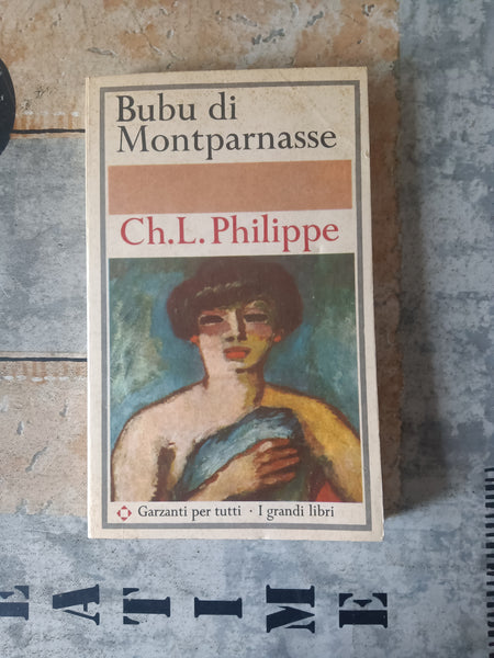 Bubu di Montparnasse | Ch. L. Philippe - Garzanti
