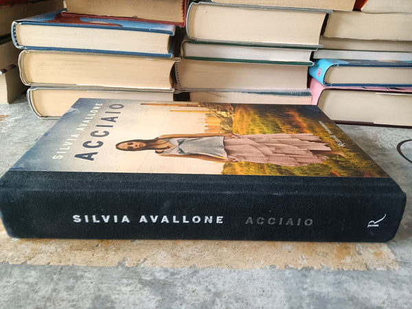 Acciaio | Silvia Avallone - Rizzoli
