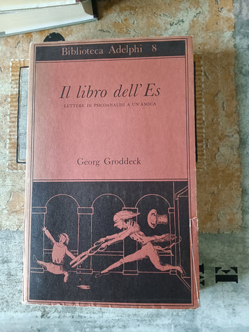 Il libro dell’Es. Lettere di psicoanalisi a un’amica | Georg Groddeck - Adelphi