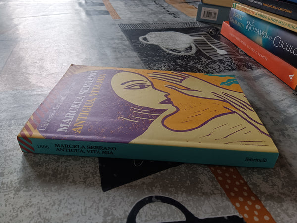 ANTIGUA, VITA MIA | Marcela Serrano - Feltrinelli