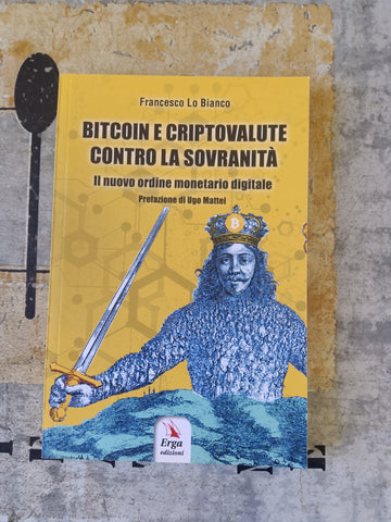 Bitcoin e criptovalute contro la sovranità | Francesco Lo Bianco