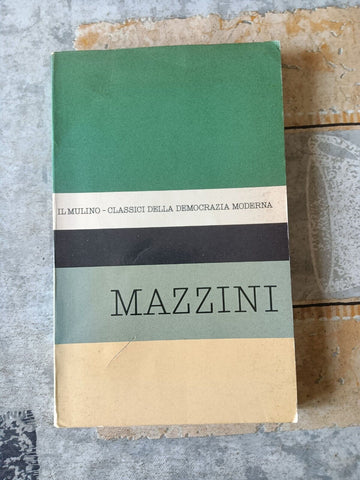Antologia degli scritti politici di Giuseppe Mazzini |  Giuseppe Mazzini - Mulino
