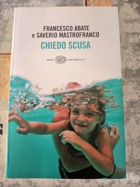 Chiedo scusa | Francesco Abate, Saverio Mastrofranco - Einaudi