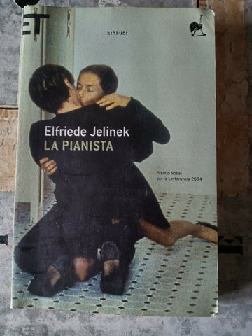 IL PIANISTA | Elfriede Jelinek - Einaudi